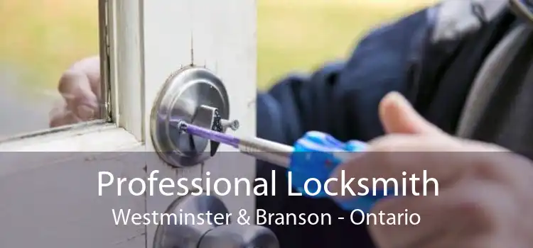Professional Locksmith Westminster & Branson - Ontario