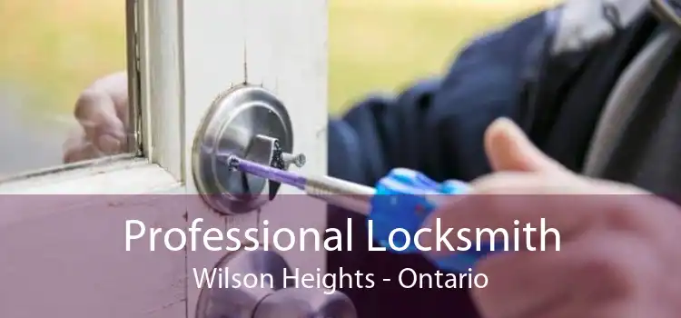 Professional Locksmith Wilson Heights - Ontario