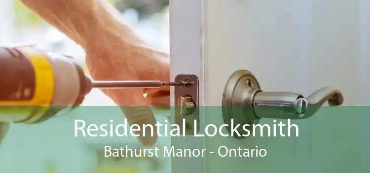 Residential Locksmith Bathurst Manor - Ontario