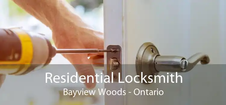 Residential Locksmith Bayview Woods - Ontario