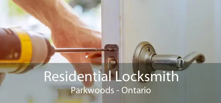 Residential Locksmith Parkwoods - Ontario