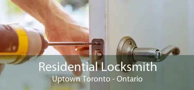 Residential Locksmith Uptown Toronto - Ontario