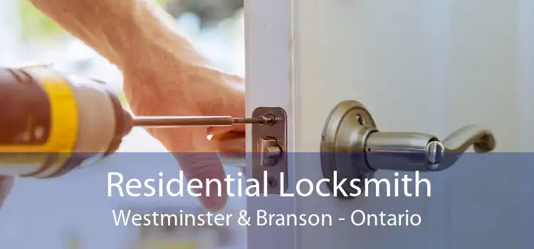 Residential Locksmith Westminster & Branson - Ontario