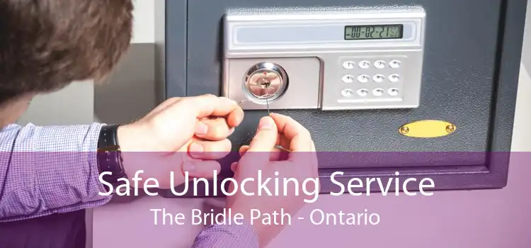 Safe Unlocking Service The Bridle Path - Ontario