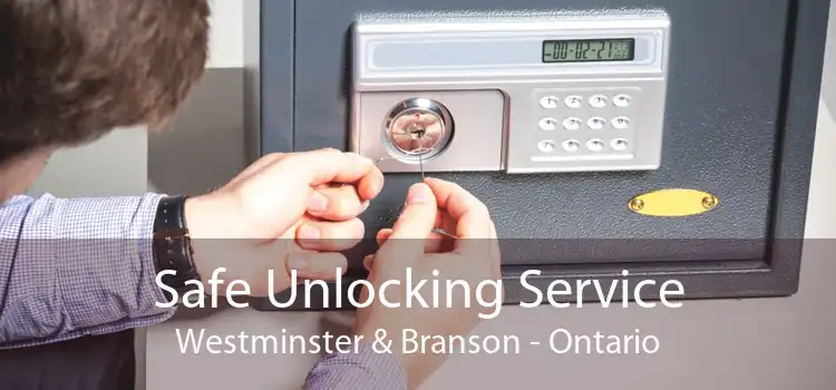 Safe Unlocking Service Westminster & Branson - Ontario