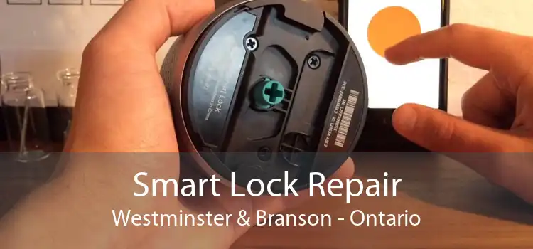 Smart Lock Repair Westminster & Branson - Ontario