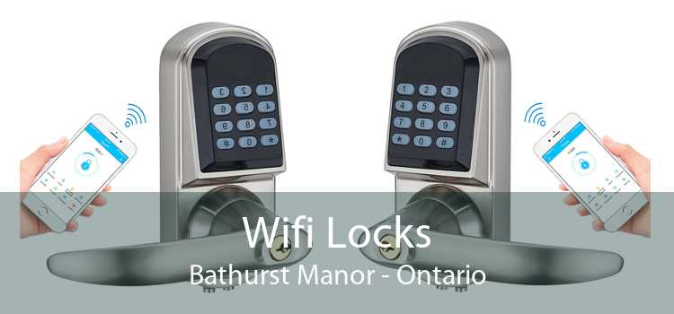Wifi Locks Bathurst Manor - Ontario