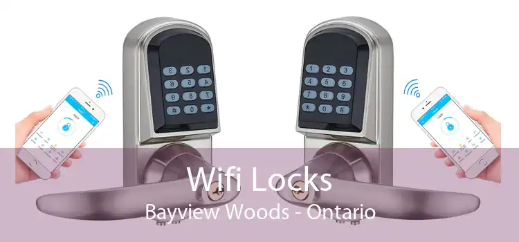 Wifi Locks Bayview Woods - Ontario