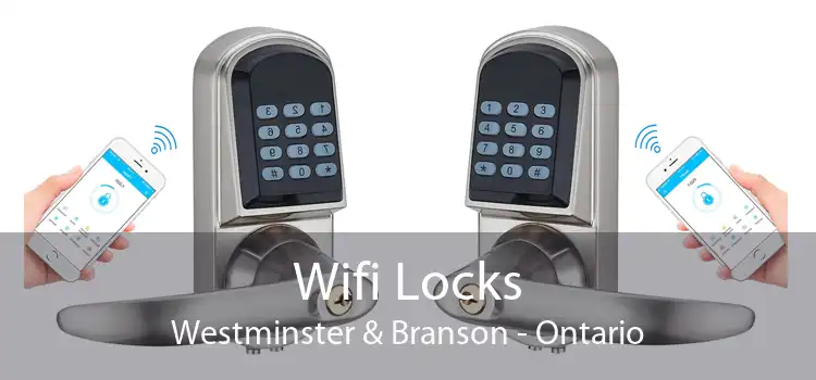 Wifi Locks Westminster & Branson - Ontario