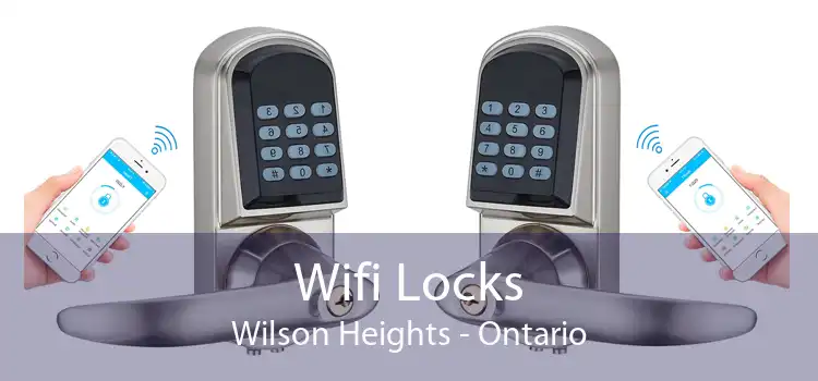Wifi Locks Wilson Heights - Ontario